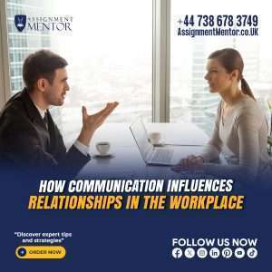 How Communication Influences Relationships in the Workplace