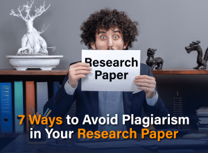 Person holding a sign that says research paper with text overlay about 7 ways to avoid plagiarism in your research paper.
