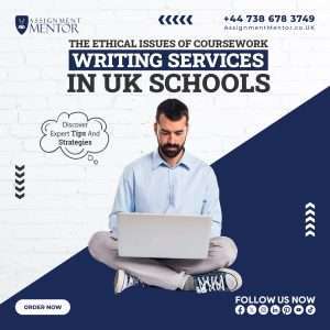 The Ethical Issues of Coursework Writing Services in UK Schools
