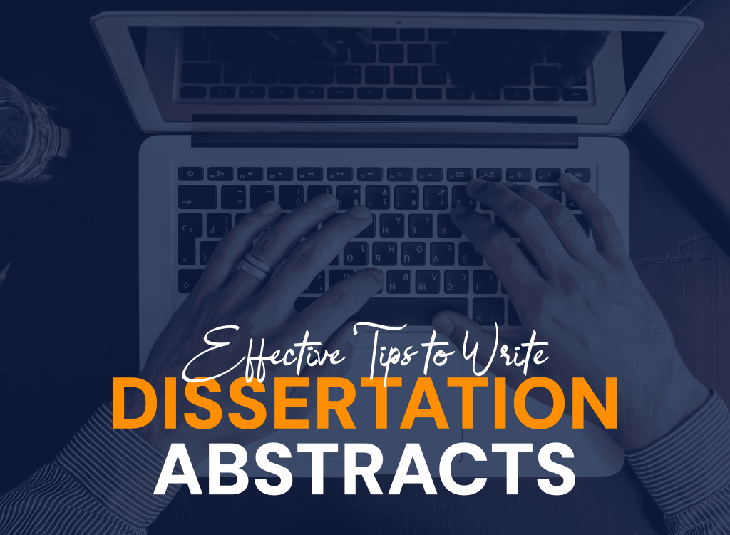Person typing on a laptop with text overlay: Effective Tips to Write Dissertation Abstracts — academic writing concept.