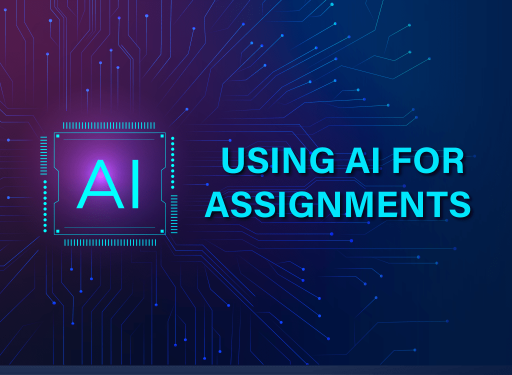 Digital graphic showing Using AI for Assignments with a futuristic AI chip and circuit design background.