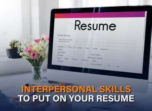 Computer screen displaying a resume with the text Interpersonal Skills to Put on Your Resume in bold.