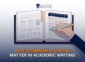 Illustration of a hand writing in an open book, with the text Why Grammar and Syntax Matter in Academic Writing displayed below