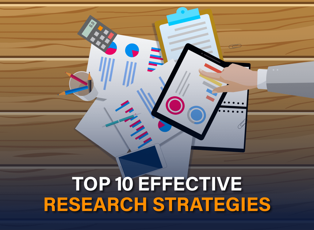 Illustration of a person analyzing research documents, graphs, and charts on a desk with digital and paper tools, captioned Top 10 Effective Research Strategies.