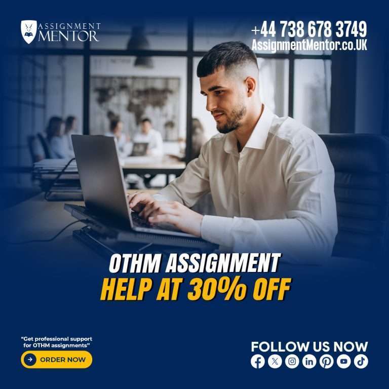 OTHM assignment help from Assignment Mentor, offering expert guidance on business, management, and related courses, ensuring high-quality work that meets OTHM guidelines and helps you achieve top scores for academic success.
